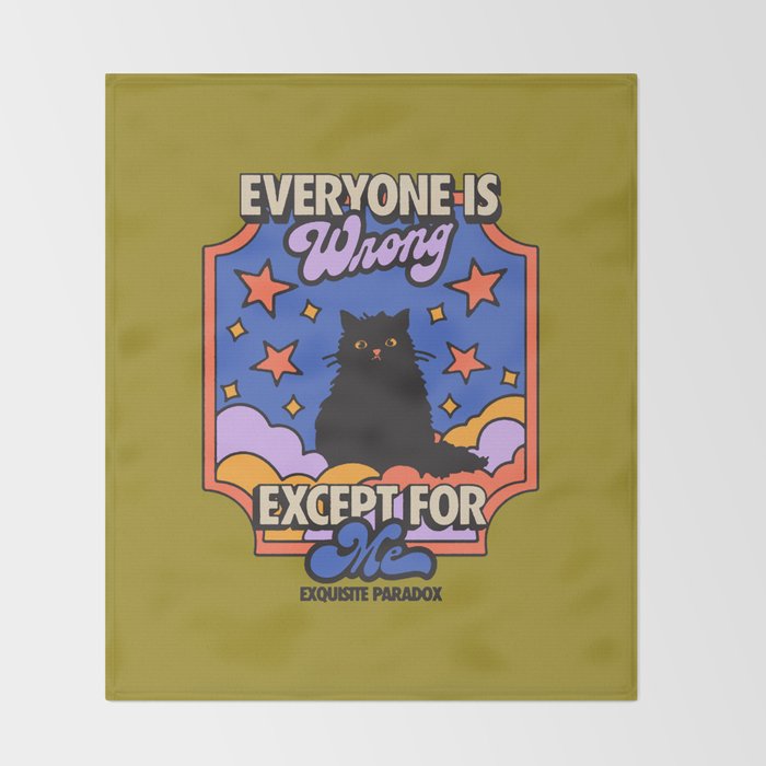 Everyone Is Wrong Except For Me - Cat Illustration Throw Blanket Gallery Image 2