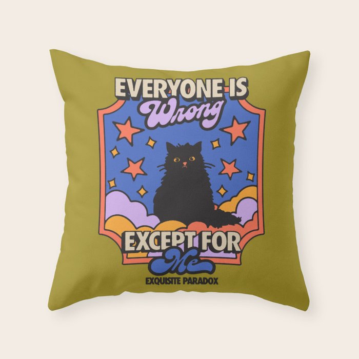Everyone Is Wrong Except For Me - Cat Illustration Throw Pillow Gallery Image 6
