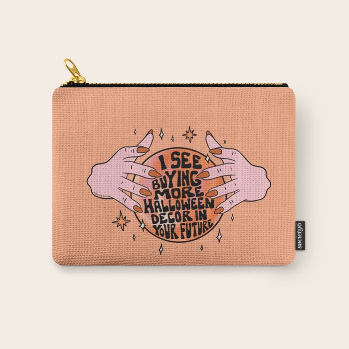 I See Buying Halloween Decor In Your Future Carry All Pouch Gallery Image 1