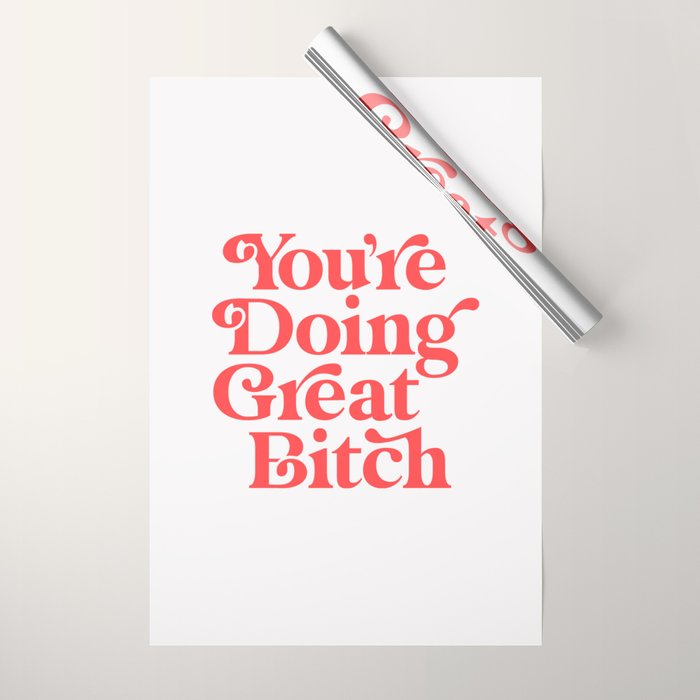 You're Doing Great Bitch Wrapping Paper Gallery Image 1