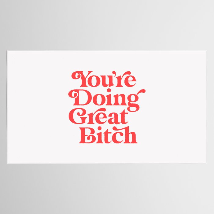 You're Doing Great Bitch Tablecloth Gallery Image 2