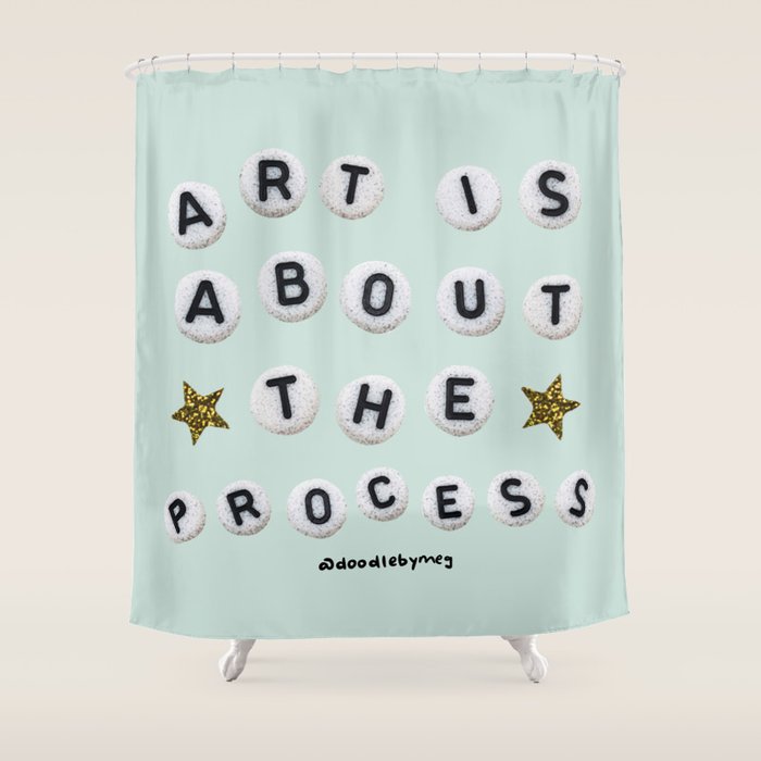 Art is About the Process Shower Curtain Gallery Image 1