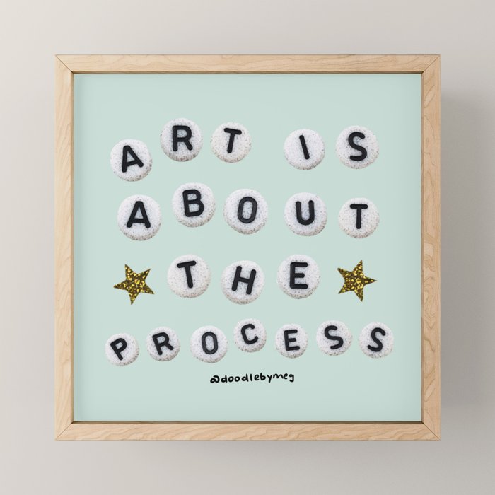 Art is About the Process Mini Art Print Gallery Image 1