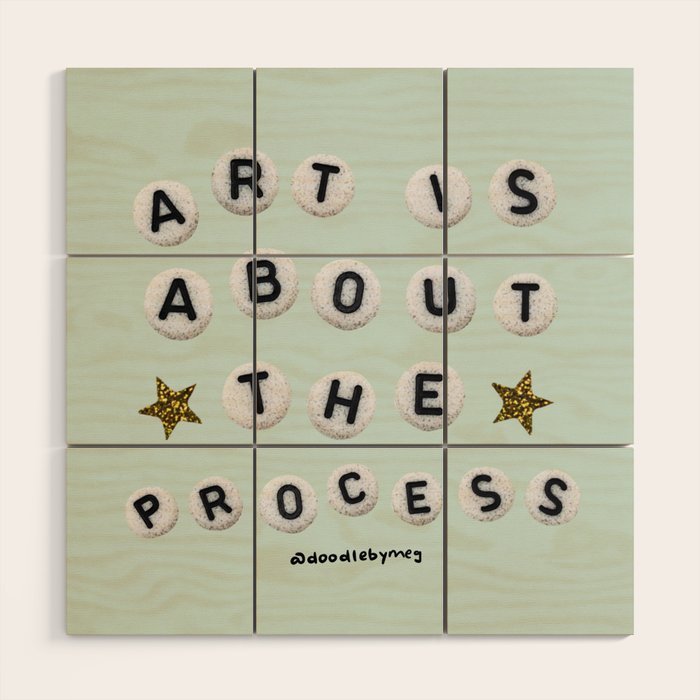 Art is About the Process Wood Wall Art Gallery Image 1
