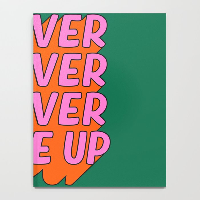 Never, Never Give Up Notebook Gallery Image 4