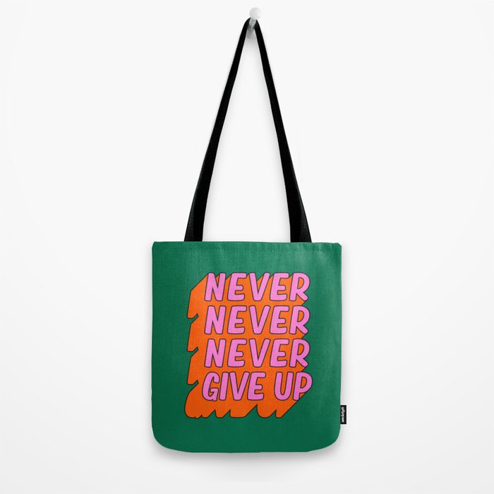Never, Never Give Up Tote Bag Gallery Image 2