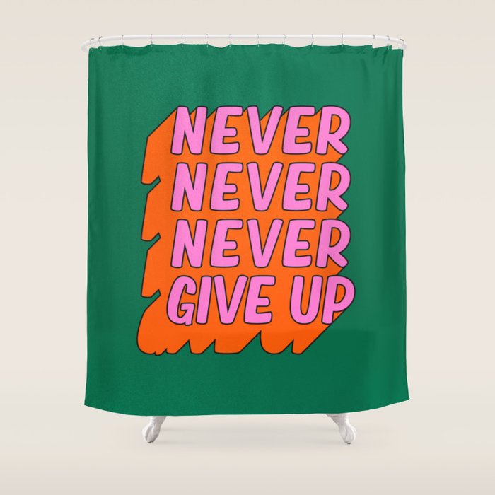 Never, Never Give Up Shower Curtain Gallery Image 1