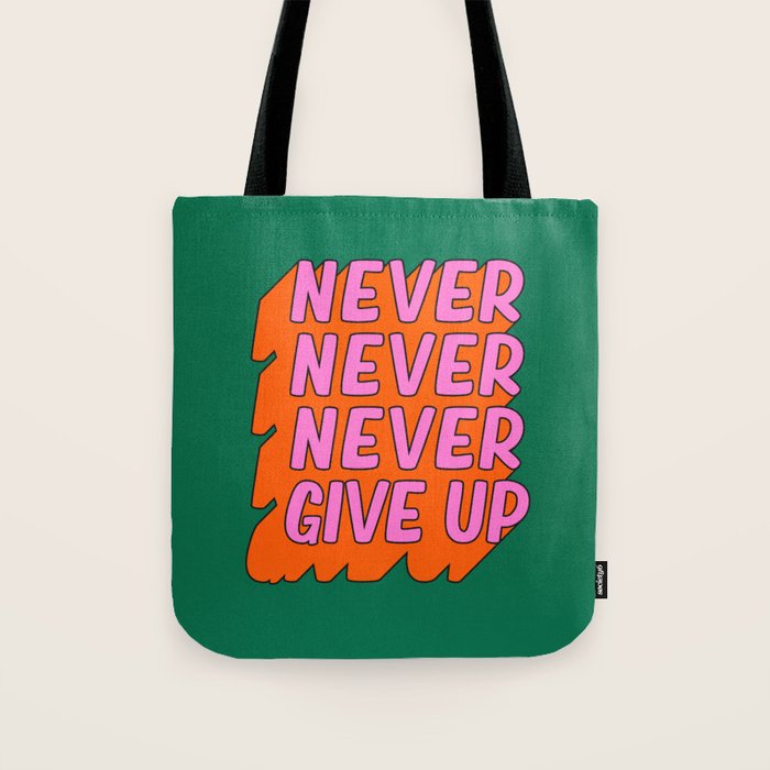 Never, Never Give Up Tote Bag Gallery Image 1