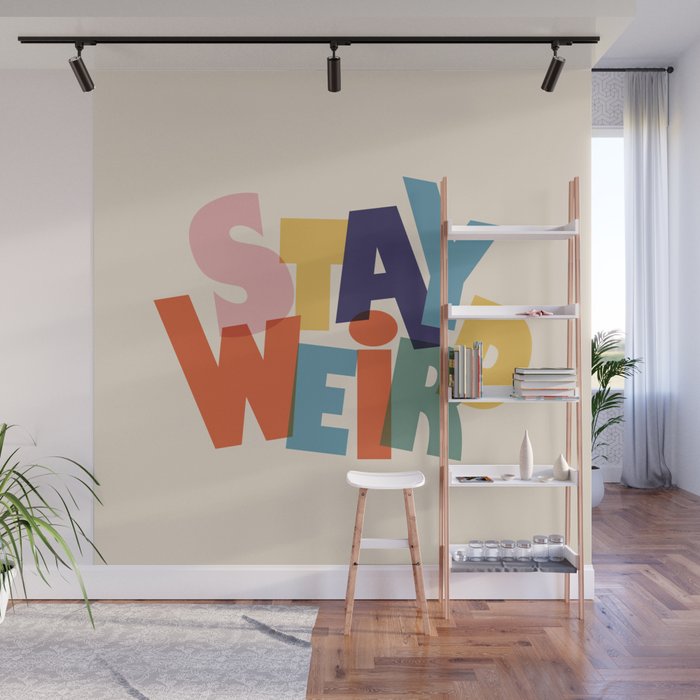 STAY WEIRD - colorful typography Wall Mural Gallery Image 1