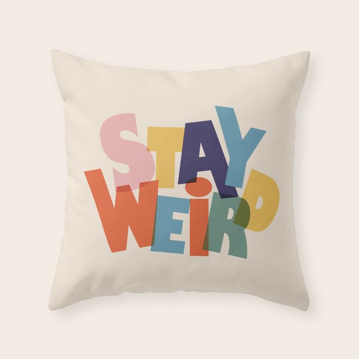 STAY WEIRD - colorful typography Throw Pillow Gallery Image 6