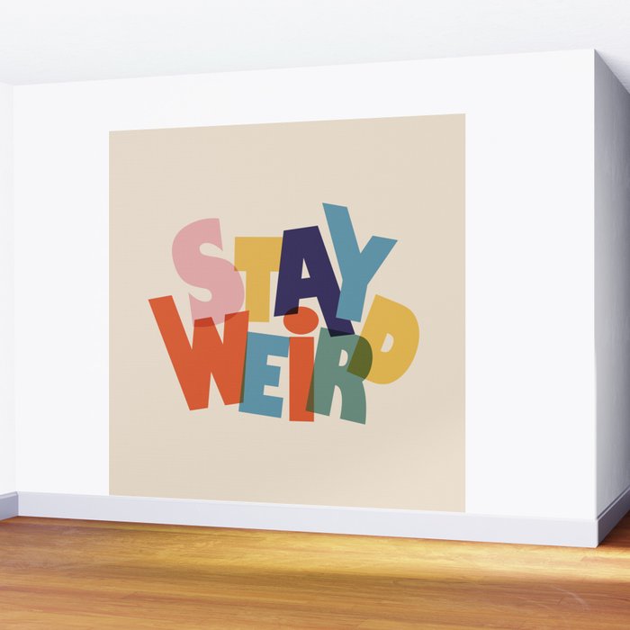 STAY WEIRD - colorful typography Wall Mural Gallery Image 2