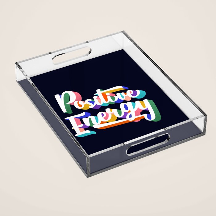 Positive Energy- typography Acrylic Tray Gallery Image 1