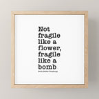 Ruth Bader Ginsburg Quote, Not Fragile Like A Flower, Fragile Like A Bomb Mini Art Print Gallery Image 1