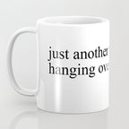 just another thing hanging over your head Coffee Mug Gallery Image 3