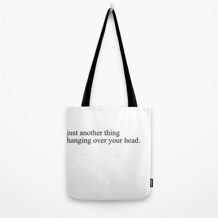 just another thing hanging over your head Tote Bag Gallery Image 2