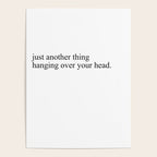 just another thing hanging over your head Poster Gallery Image 4