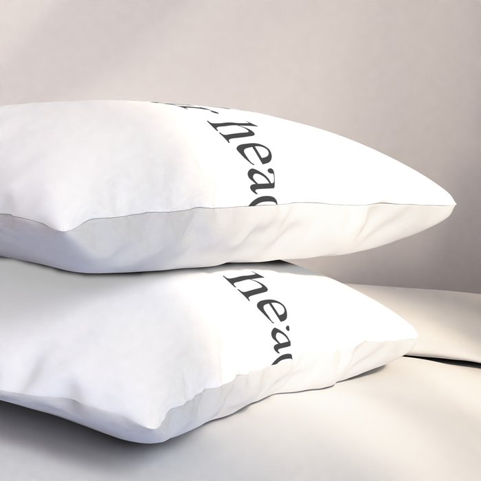 just another thing hanging over your head Pillow Sham Gallery Image 3