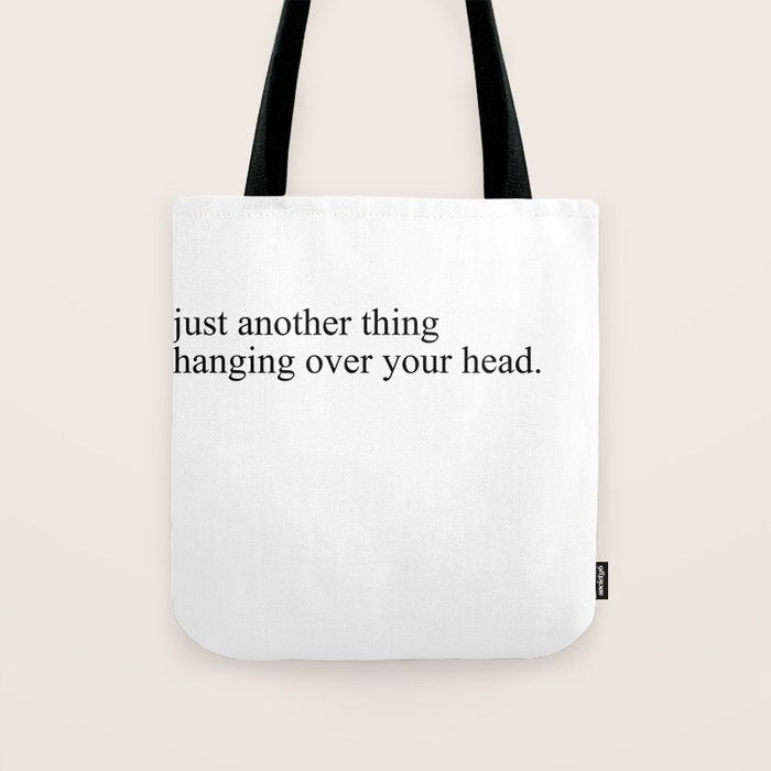 just another thing hanging over your head Tote Bag Gallery Image 1