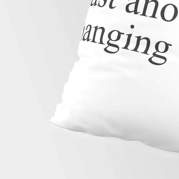 just another thing hanging over your head Pillow Sham Gallery Image 4