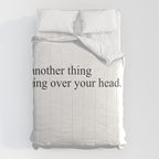 just another thing hanging over your head Comforter Gallery Image 6
