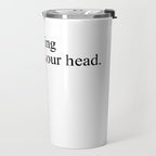just another thing hanging over your head Travel Mug Gallery Image 2