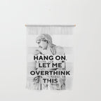 Hang On Let Me Overthink This Wall Hanging Gallery Image 1