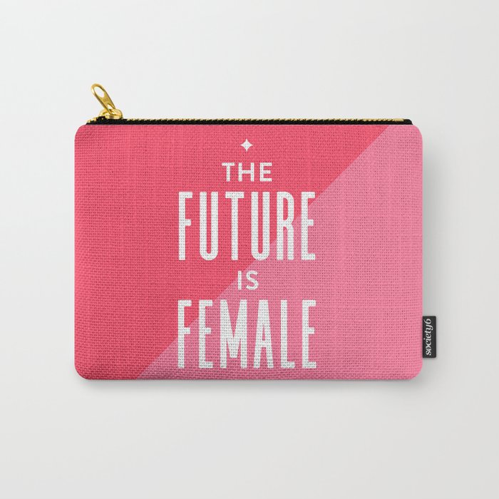 The Future is Female Carry All Pouch Gallery Image 1