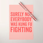 Surely Not Everybody Was Kung Fu Fighting, Funny Quote Wrapping Paper Gallery Image 1