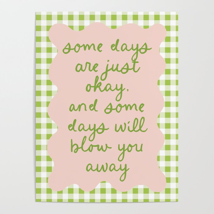 Some Days Positivity Quote Print Poster Gallery Image 1
