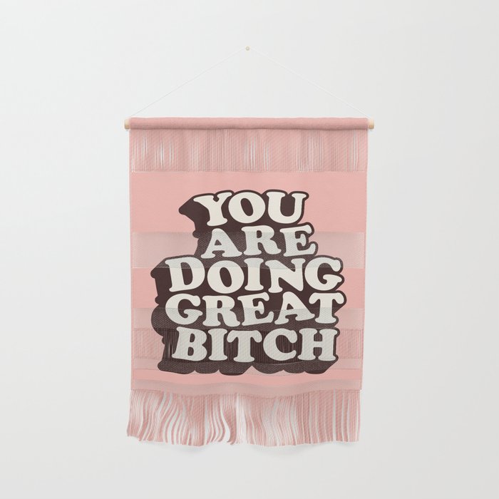 You Are Doing Great Bitch Wall Hanging Gallery Image 1