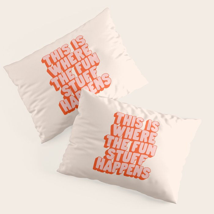 This is Where the Fun Stuff Happens typography print in peach and red Pillow Sham Gallery Image 1
