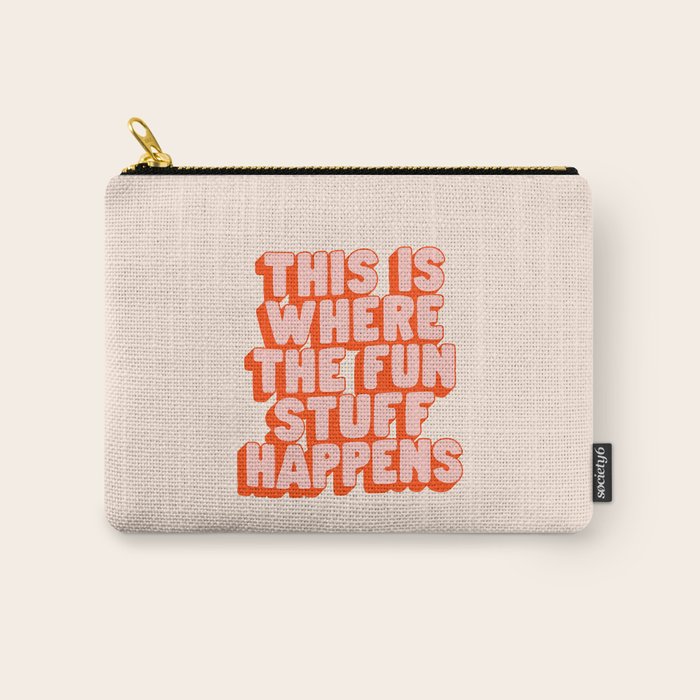 This is Where the Fun Stuff Happens typography print in peach and red Carry All Pouch Gallery Image 1