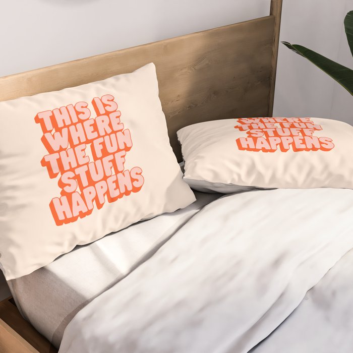This is Where the Fun Stuff Happens typography print in peach and red Pillow Sham Gallery Image 2