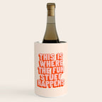 This is Where the Fun Stuff Happens typography print in peach and red Wine Chiller Gallery Image 1