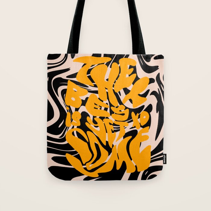 The Best is Yet to Come Tote Bag Gallery Image 1