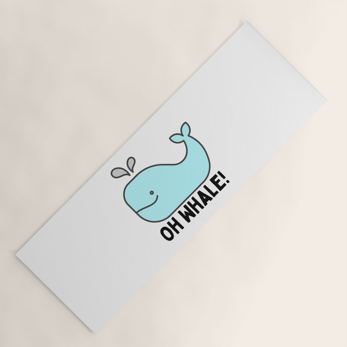 Oh Whale Funny Cute Pun Ocean Animal Cartoon Beach Yoga Mat