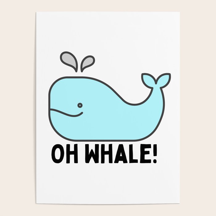 Oh Whale Funny Cute Pun Ocean Animal Cartoon Beach Poster Gallery Image 4