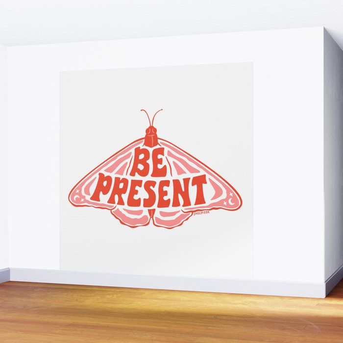 BE PRESENT Wall Mural Gallery Image 2