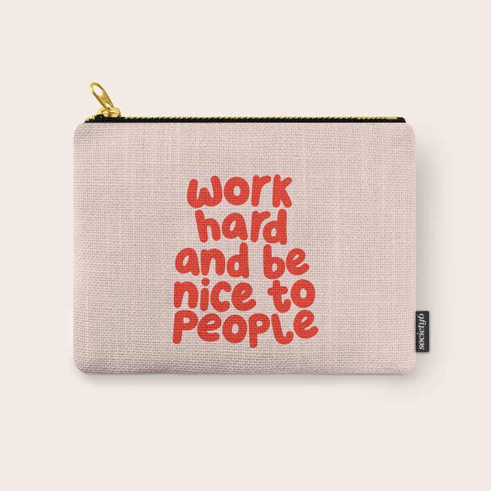 Work Hard and Be Nice to People in pink and red Carry All Pouch Gallery Image 1