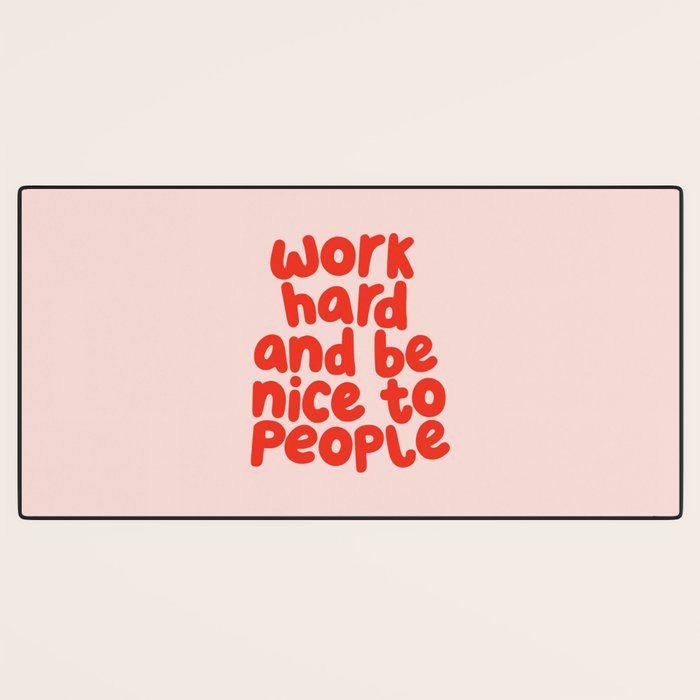 Work Hard and Be Nice to People in pink and red Desk Mat Gallery Image 3