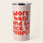 Work Hard and Be Nice to People in pink and red Travel Mug Gallery Image 1