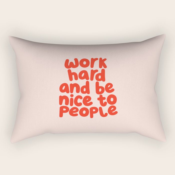 Work Hard and Be Nice to People in pink and red Rectangular Pillow Gallery Image 1