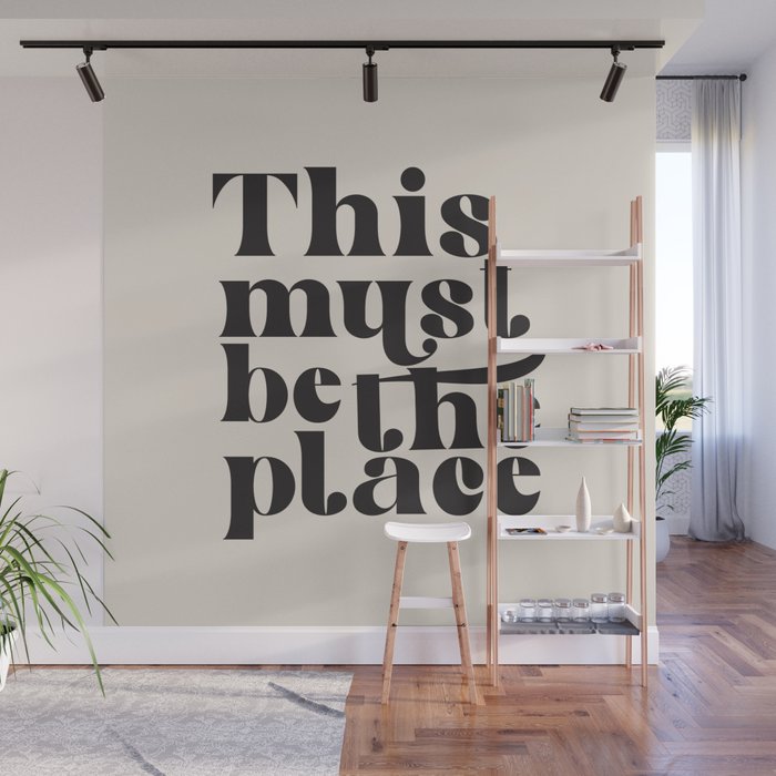 This Must Be The Place Wall Mural Gallery Image 1