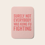 Surely Not Everybody Was Kung Fu Fighting, Funny Quote Bath Mat Gallery Image 1
