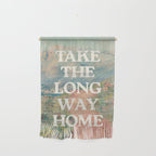 Take The Long Way Home Wall Hanging Gallery Image 1