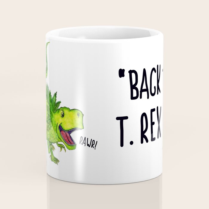 Back the T. Rex up! Coffee Mug Gallery Image 4