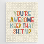 You're Awesome Keep That Shit Up Quote  Jigsaw Puzzle Gallery Image 1