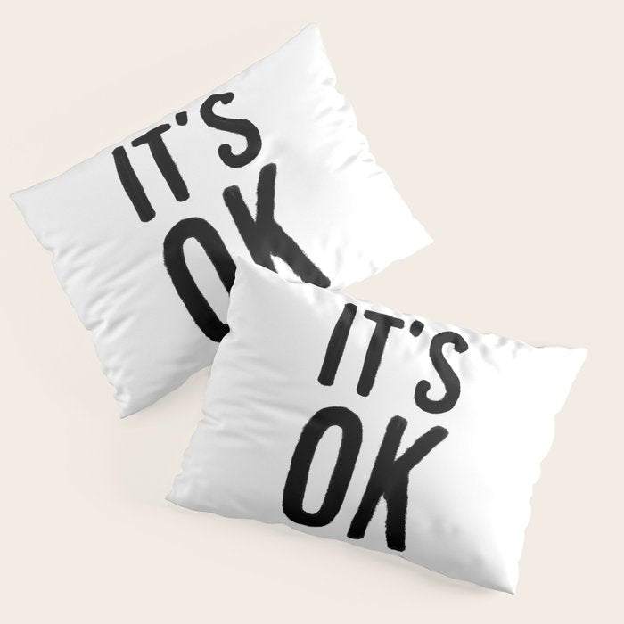 IT'S OK Pillow Sham Gallery Image 1
