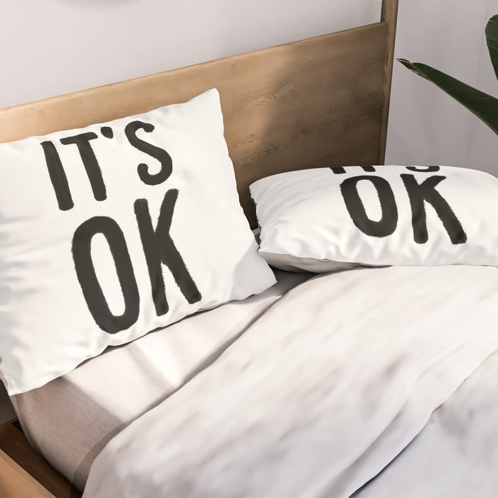 IT'S OK Pillow Sham Gallery Image 2