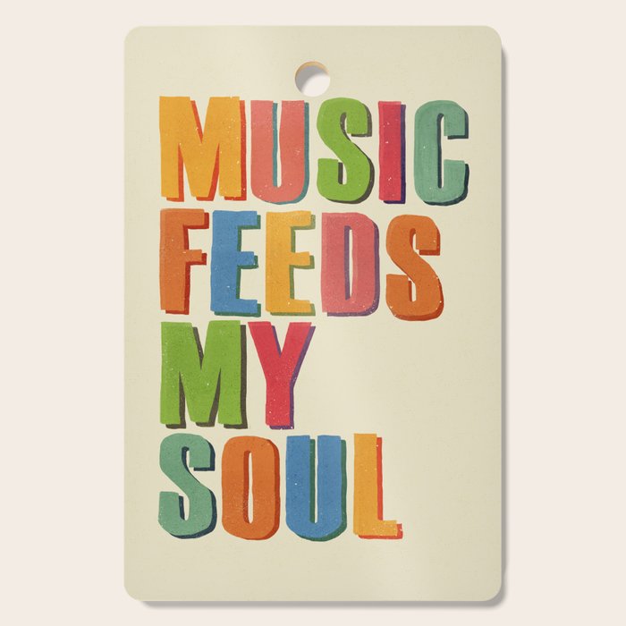 MUSIC FEEDS MY SOUL Cutting Board Gallery Image 1